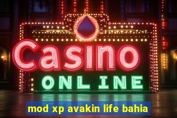 mod xp avakin life bahia